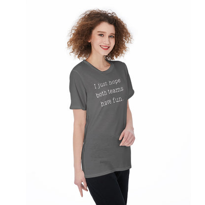 I Just Hope Both Teams Have Fun [gray] Women's O-Neck T-Shirt|180 GSM Jersey
