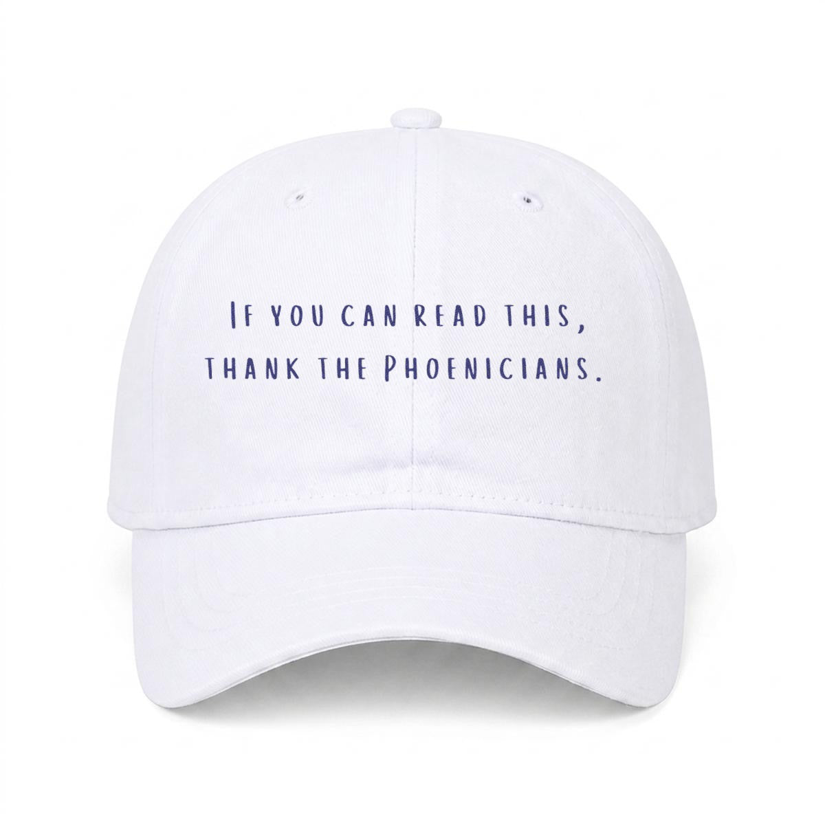 If You Can Read This, Thank The Phoenicians Embroidered Soft-Crown Flat Cap