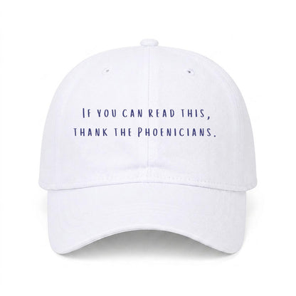 If You Can Read This, Thank The Phoenicians Embroidered Soft-Crown Flat Cap