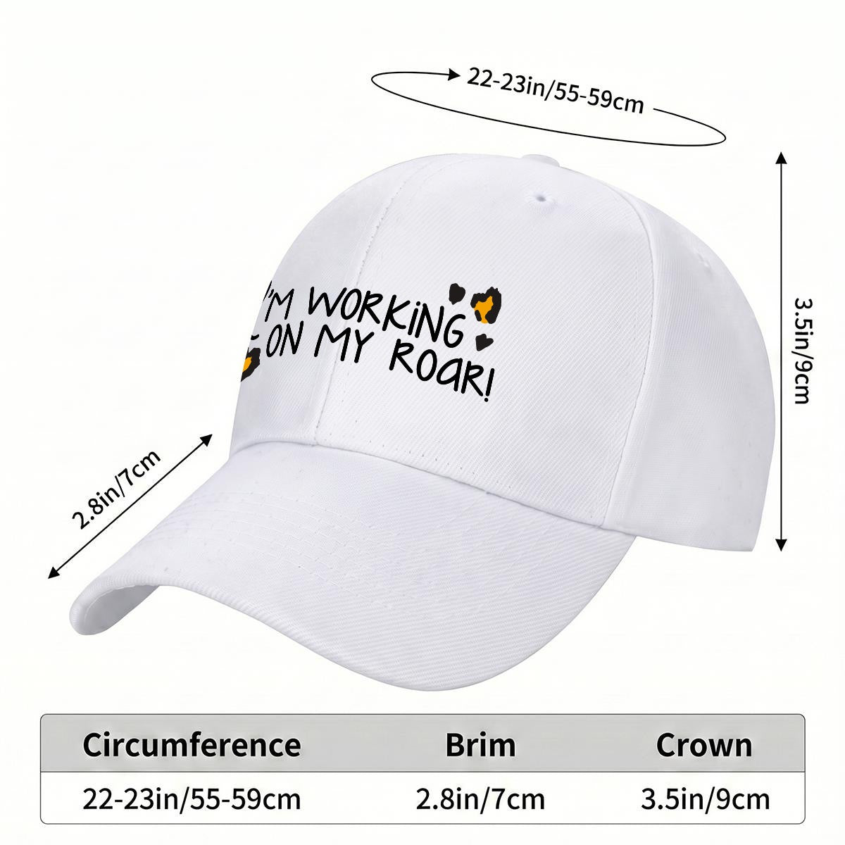 I’m Working on my Roar Curved Brim Baseball Cap