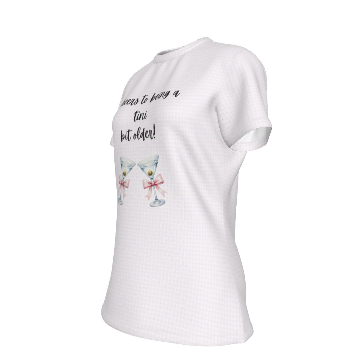 Cheers to Being a 'tini Bit Older Women's Round T-Shirt