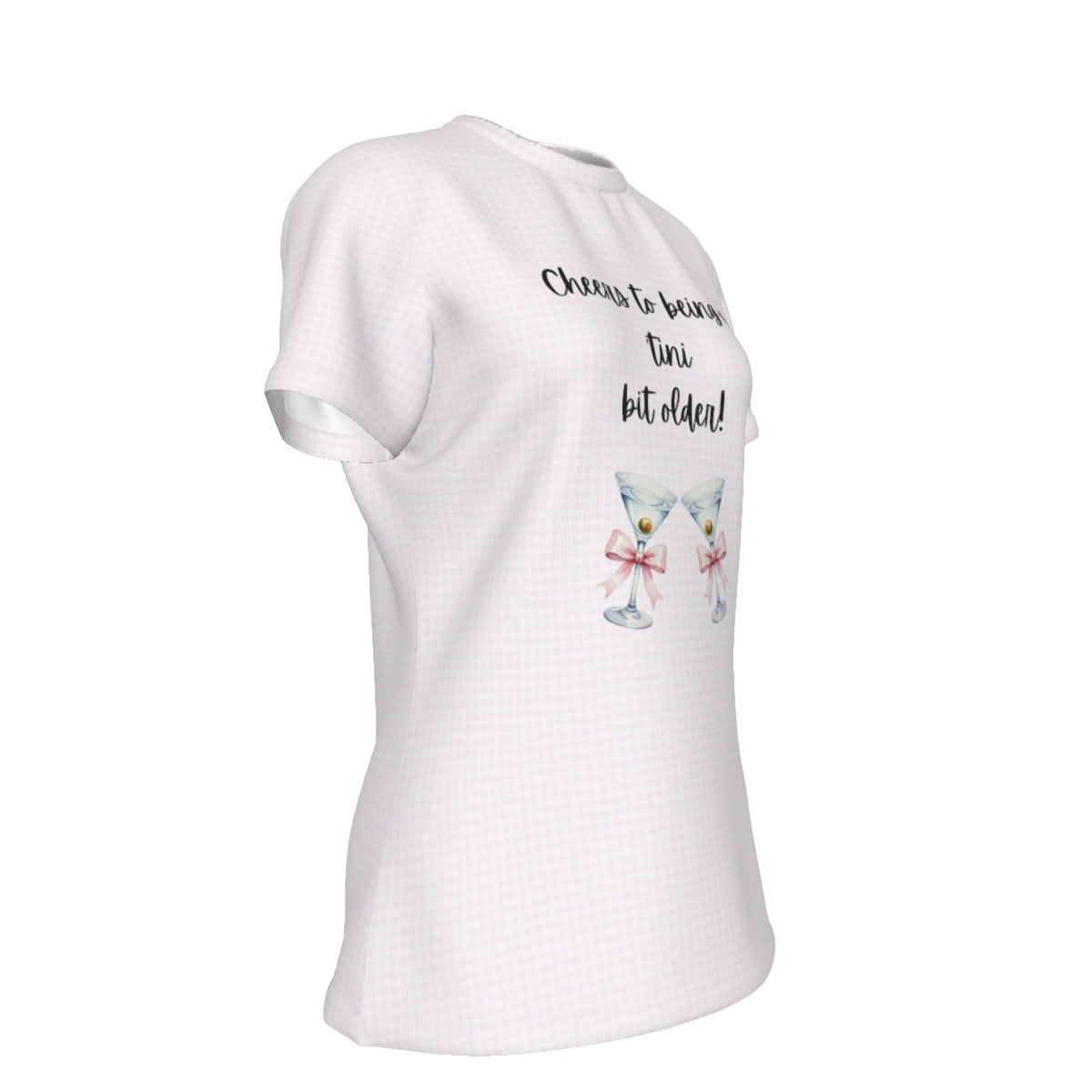 Cheers to Being a 'tini Bit Older Women's Round T-Shirt
