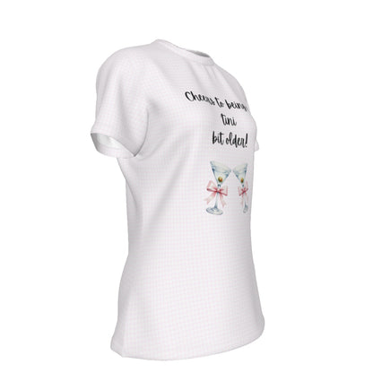 Cheers to Being a 'tini Bit Older Women's Round T-Shirt