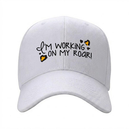 I’m Working on my Roar Curved Brim Baseball Cap